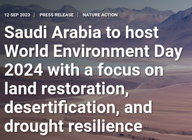 Saudi Arabia to host World Environment Day 2024 with a focus on land restoration, desertification, and drought resilience